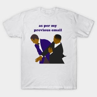 as per my previous email slap T-Shirt